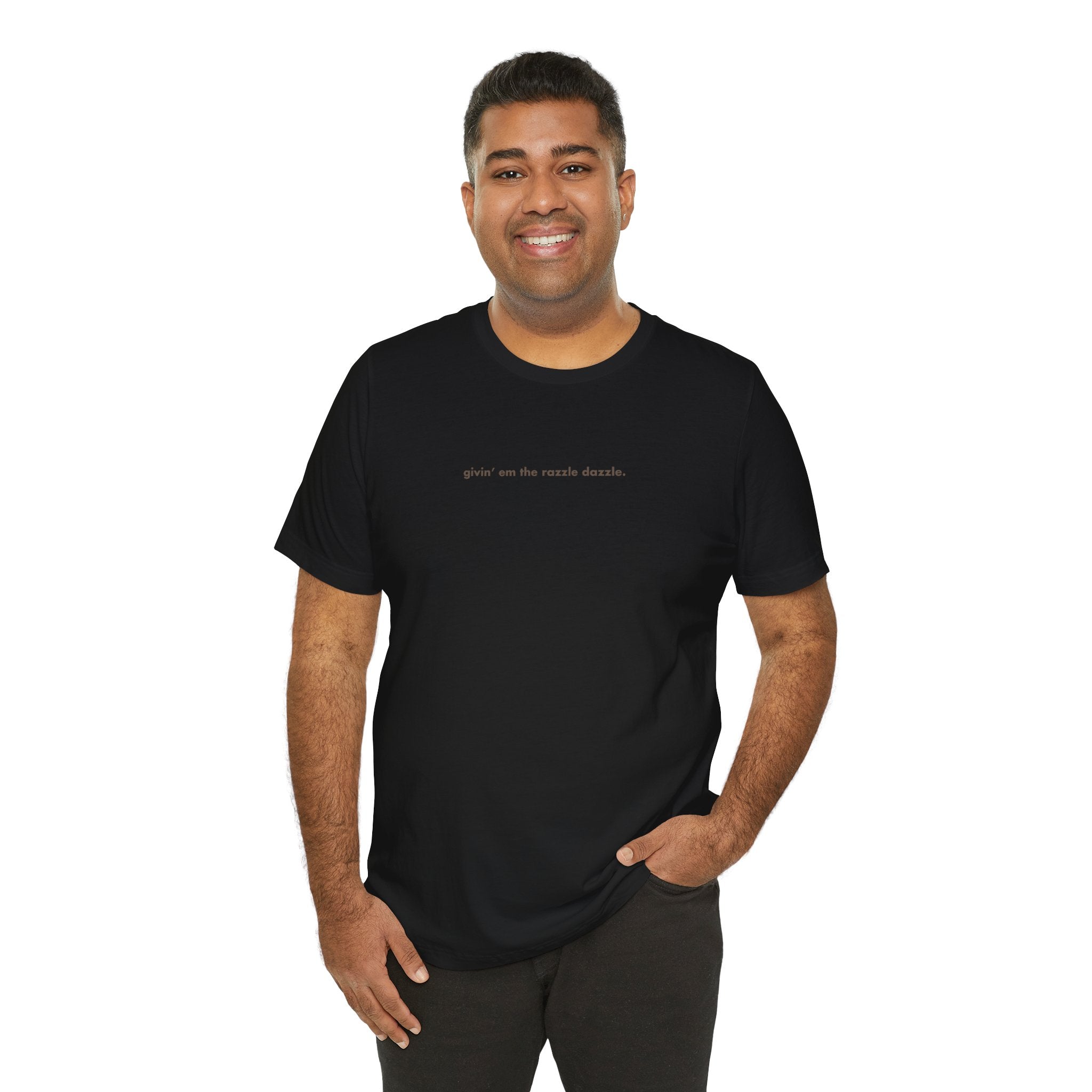 Givin' Em The Razzle Dazzle T-Shirt