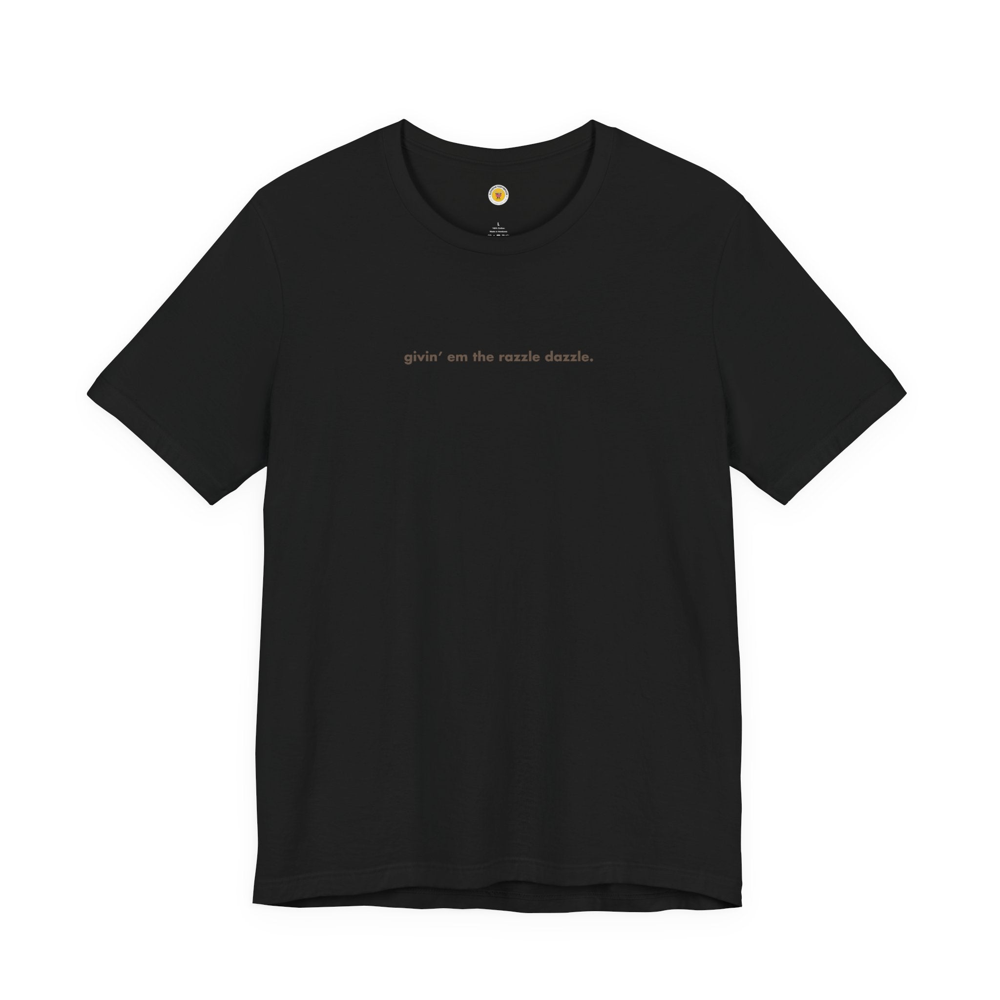 Givin' Em The Razzle Dazzle T-Shirt