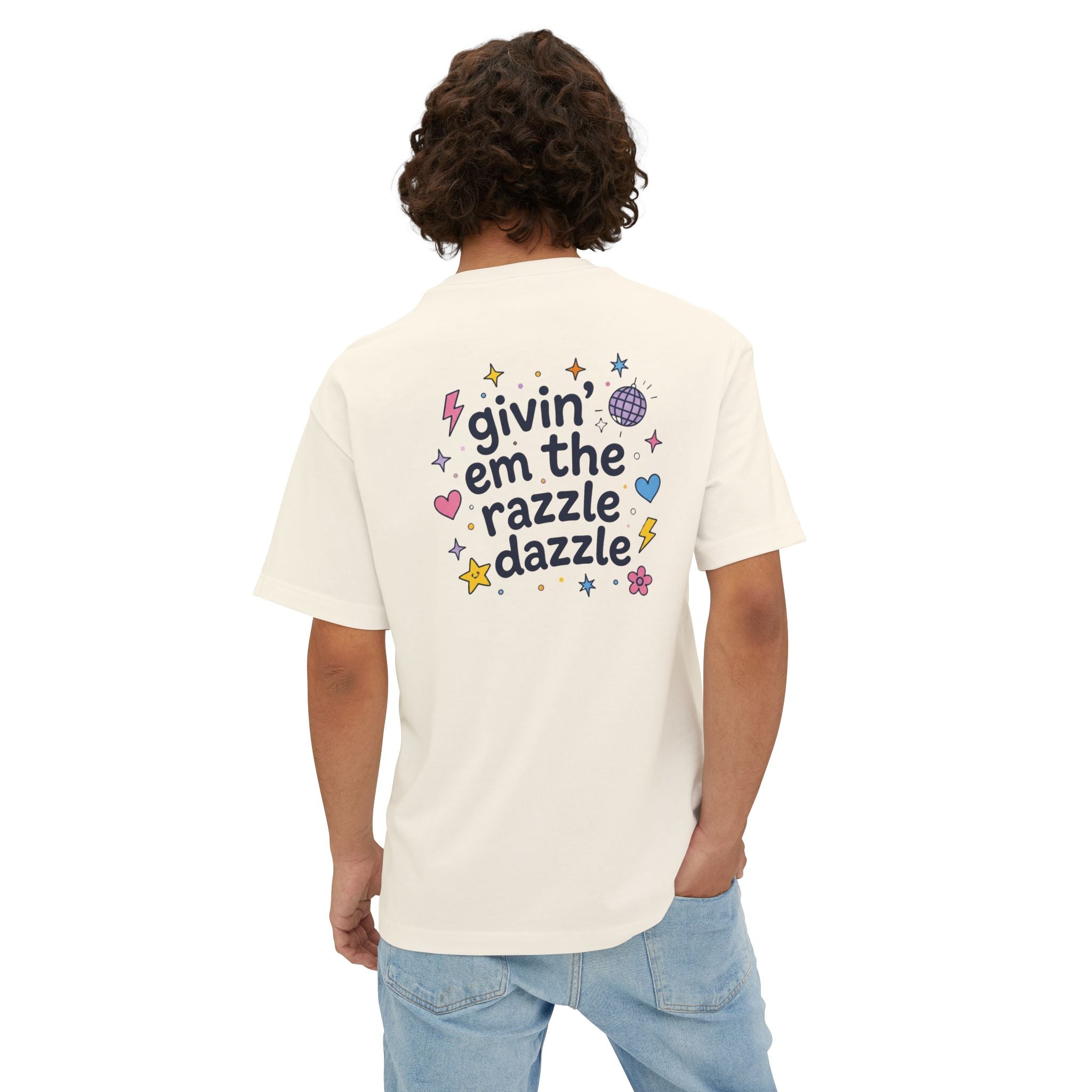 "givin' em the razzle dazzle" Oversized T‑Shirt